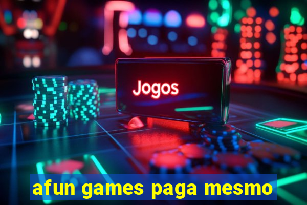 afun games paga mesmo